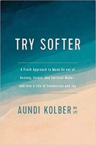 Try Softer book by Aundi Kolber