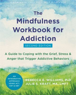 The Mindfulness Workbook for Addiction